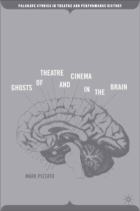 Pizzato |  Ghosts of Theatre and Cinema in the Brain | Buch |  Sack Fachmedien