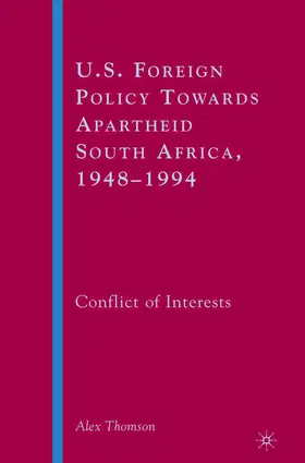 Thomson |  U.S. Foreign Policy Towards Apartheid South Africa, 1948¿1994 | Buch |  Sack Fachmedien