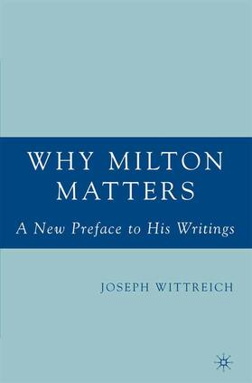 Wittreich |  Why Milton Matters: A New Preface to His Writings | Buch |  Sack Fachmedien