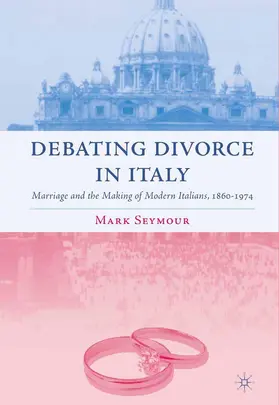 Seymour |  Debating Divorce in Italy | Buch |  Sack Fachmedien