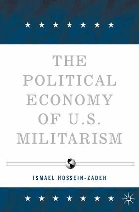 Hossein-zadeh |  The Political Economy of U.S. Militarism | Buch |  Sack Fachmedien