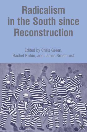 Smethurst / Green / Rubin |  Radicalism in the South since Reconstruction | Buch |  Sack Fachmedien