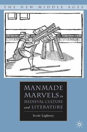 Lightsey |  Manmade Marvels in Medieval Culture and Literature | Buch |  Sack Fachmedien
