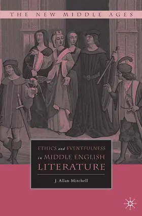 Mitchell |  Ethics and Eventfulness in Middle English Literature | Buch |  Sack Fachmedien