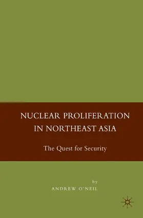 O'Neil |  Nuclear Proliferation in Northeast Asia | Buch |  Sack Fachmedien