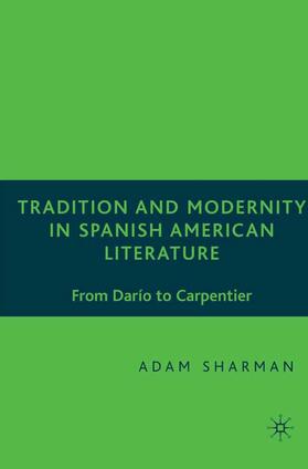 Sharman |  Tradition and Modernity in Spanish American Literature | Buch |  Sack Fachmedien