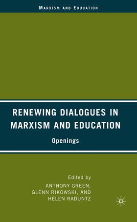 Green / Raduntz / Rikowski |  Renewing Dialogues in Marxism and Education | Buch |  Sack Fachmedien