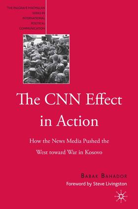 Bahador |  The CNN Effect in Action | Buch |  Sack Fachmedien