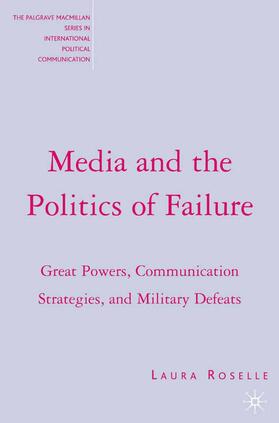 Roselle |  Media and the Politics of Failure | Buch |  Sack Fachmedien