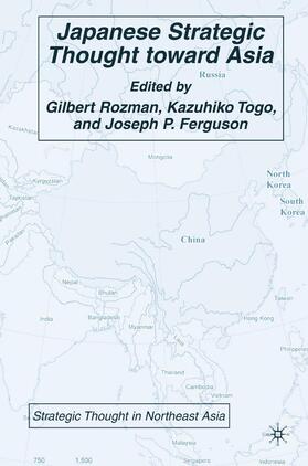 Rozman / Ferguson / Togo |  Japanese Strategic Thought toward Asia | Buch |  Sack Fachmedien