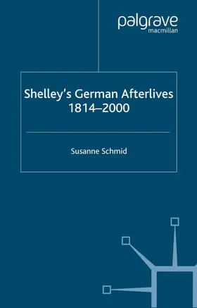 Schmid |  Shelley's German Afterlives | Buch |  Sack Fachmedien