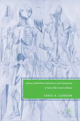 Gordon |  Literary Modernism, Bioscience, and Community in Early 20th Century Britain | Buch |  Sack Fachmedien