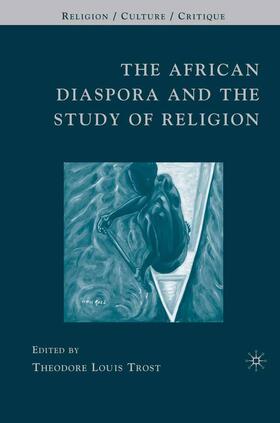 Trost |  The African Diaspora and the Study of Religion | Buch |  Sack Fachmedien