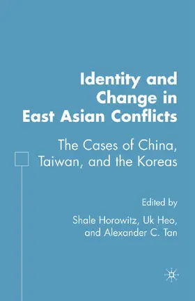 Horowitz / Heo / Tan |  Identity and Change in East Asian Conflicts | Buch |  Sack Fachmedien