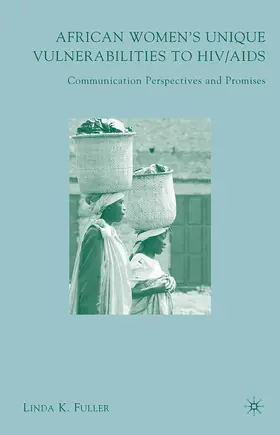 Fuller |  African Women's Unique Vulnerabilities to HIV/AIDS | Buch |  Sack Fachmedien