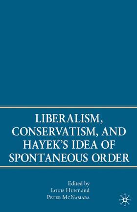 Hunt / McNamara |  Liberalism, Conservatism, and Hayek's Idea of Spontaneous Order | Buch |  Sack Fachmedien