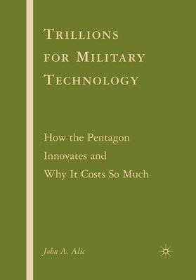 Alic |  Trillions for Military Technology | Buch |  Sack Fachmedien