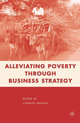 Wankel |  Alleviating Poverty Through Business Strategy | Buch |  Sack Fachmedien
