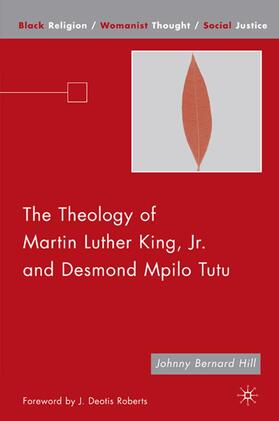 Hill |  The Theology of Martin Luther King, JR. and Desmond Mpilo Tutu | Buch |  Sack Fachmedien