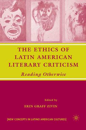 Zivin |  The Ethics of Latin American Literary Criticism | Buch |  Sack Fachmedien