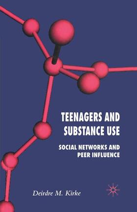 Kirke |  Teenagers and Substance Use | Buch |  Sack Fachmedien