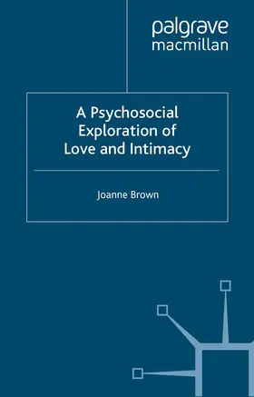 Brown |  A Psychosocial Exploration of Love and Intimacy | Buch |  Sack Fachmedien