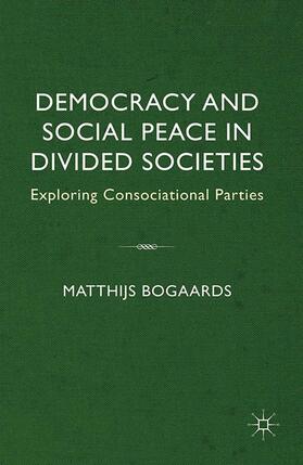 Bogaards |  Democracy and Social Peace in Divided Societies | Buch |  Sack Fachmedien