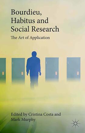 Murphy / Costa | Bourdieu, Habitus and Social Research | Buch | 978-1-349-55464-5 | sack.de