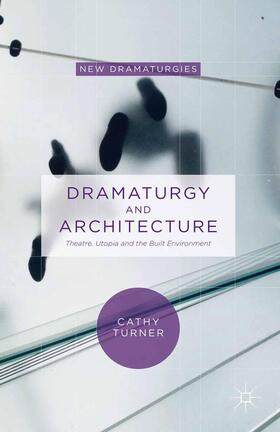 Turner |  Dramaturgy and Architecture | Buch |  Sack Fachmedien