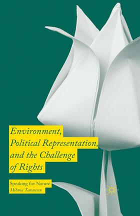 Tanasescu |  Environment, Political Representation and the Challenge of Rights | Buch |  Sack Fachmedien