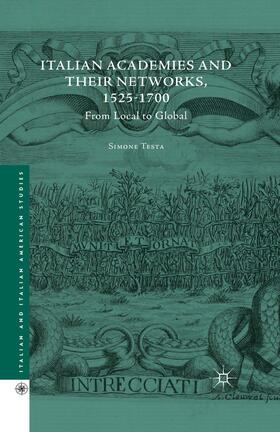 Testa |  Italian Academies and their Networks, 1525-1700 | Buch |  Sack Fachmedien