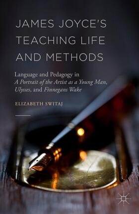 Switaj |  James Joyce's Teaching Life and Methods | Buch |  Sack Fachmedien