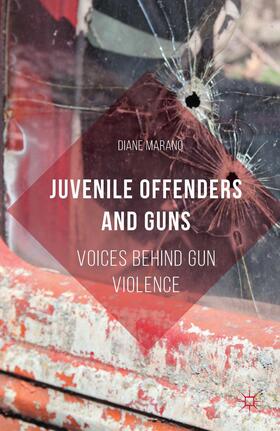 Marano |  Juvenile Offenders and Guns | Buch |  Sack Fachmedien