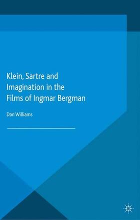 Williams |  Klein, Sartre and Imagination in the Films of Ingmar Bergman | Buch |  Sack Fachmedien