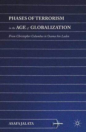 Jalata |  Phases of Terrorism in the Age of Globalization | Buch |  Sack Fachmedien