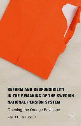 Nyqvist |  Reform and Responsibility in the Remaking of the Swedish National Pension System | Buch |  Sack Fachmedien