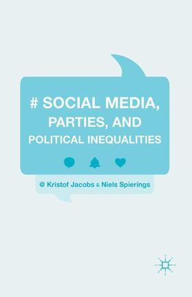 Spierings / Jacobs |  Social Media, Parties, and Political Inequalities | Buch |  Sack Fachmedien