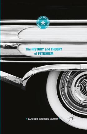 Iacono |  The History and Theory of Fetishism | Buch |  Sack Fachmedien
