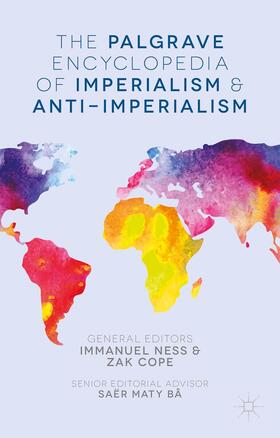 Ness / Cope |  The Palgrave Encyclopedia of Imperialism and Anti-Imperialism | Buch |  Sack Fachmedien