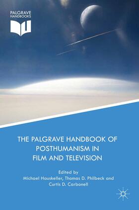 Hauskeller / Philbeck / Carbonell |  The Palgrave Handbook of Posthumanism in Film and Television | Buch |  Sack Fachmedien