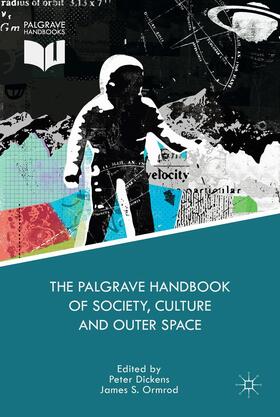 Ormrod / Dickens |  The Palgrave Handbook of Society, Culture and Outer Space | Buch |  Sack Fachmedien