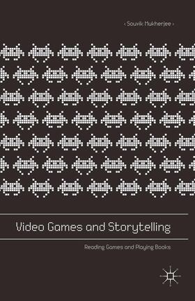Mukherjee |  Video Games and Storytelling | Buch |  Sack Fachmedien