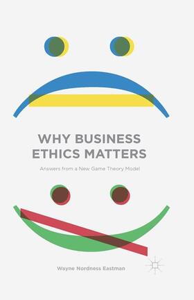 Eastman |  Why Business Ethics Matters | Buch |  Sack Fachmedien
