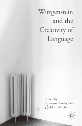 Mácha / Sunday Grève |  Wittgenstein and the Creativity of Language | Buch |  Sack Fachmedien