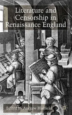 Hadfield |  Literature and Censorship in Renaissance England | Buch |  Sack Fachmedien