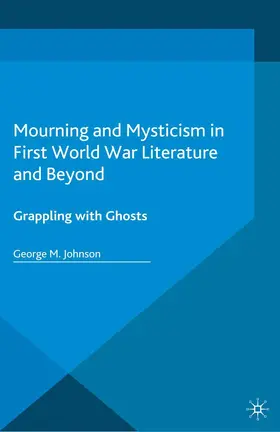 Johnson |  Mourning and Mysticism in First World War Literature and Beyond | Buch |  Sack Fachmedien