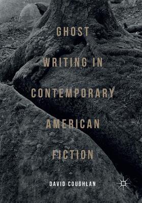 Coughlan |  Ghost Writing in Contemporary American Fiction | Buch |  Sack Fachmedien