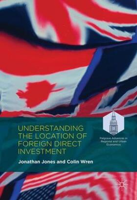 Jones / Wren |  Understanding the Location of Foreign Direct Investment | Buch |  Sack Fachmedien