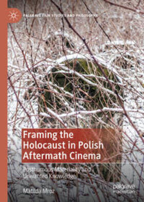 Mroz |  Framing the Holocaust in Polish Aftermath Cinema | Buch |  Sack Fachmedien