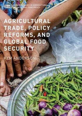 Anderson |  Agricultural Trade, Policy Reforms, and Global Food Security | Buch |  Sack Fachmedien